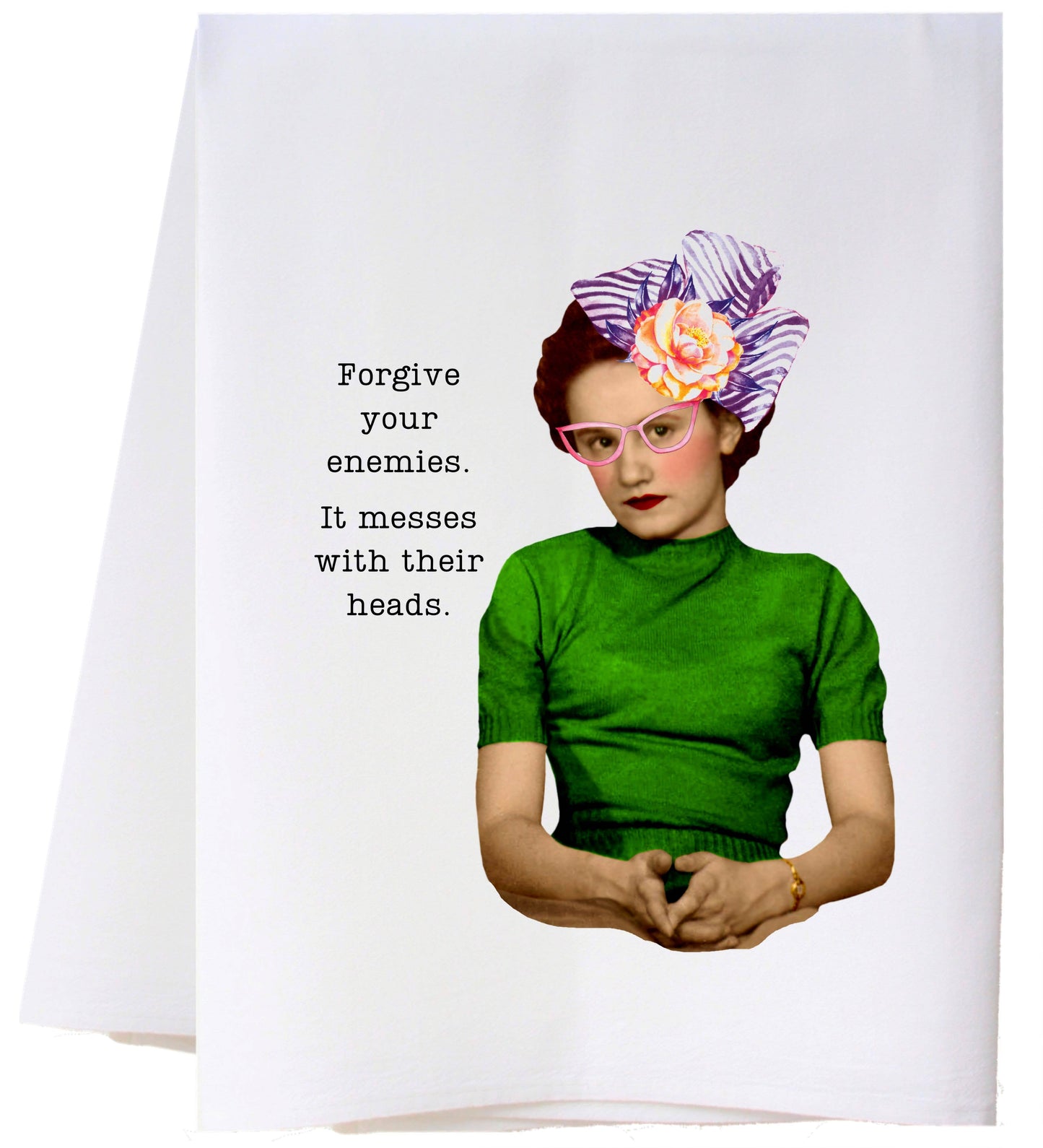 FORGIVE YOUR ENEMIES FLOUR SACK TOWEL
