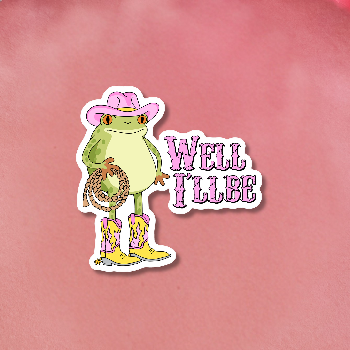 Well I'll Be Water Resistant Sticker