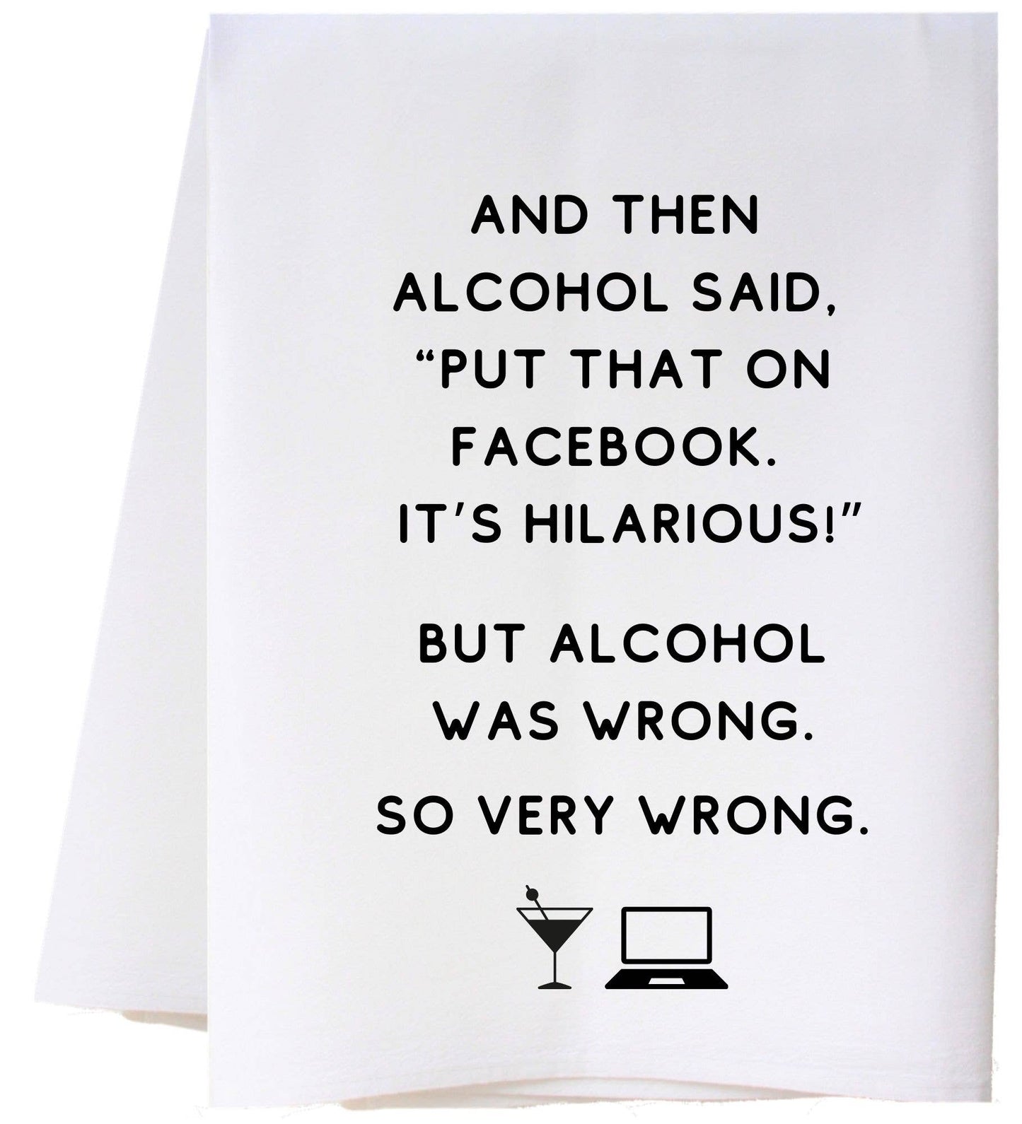 ALCOHOL WAS WRONG FLOUR SACK TOWEL