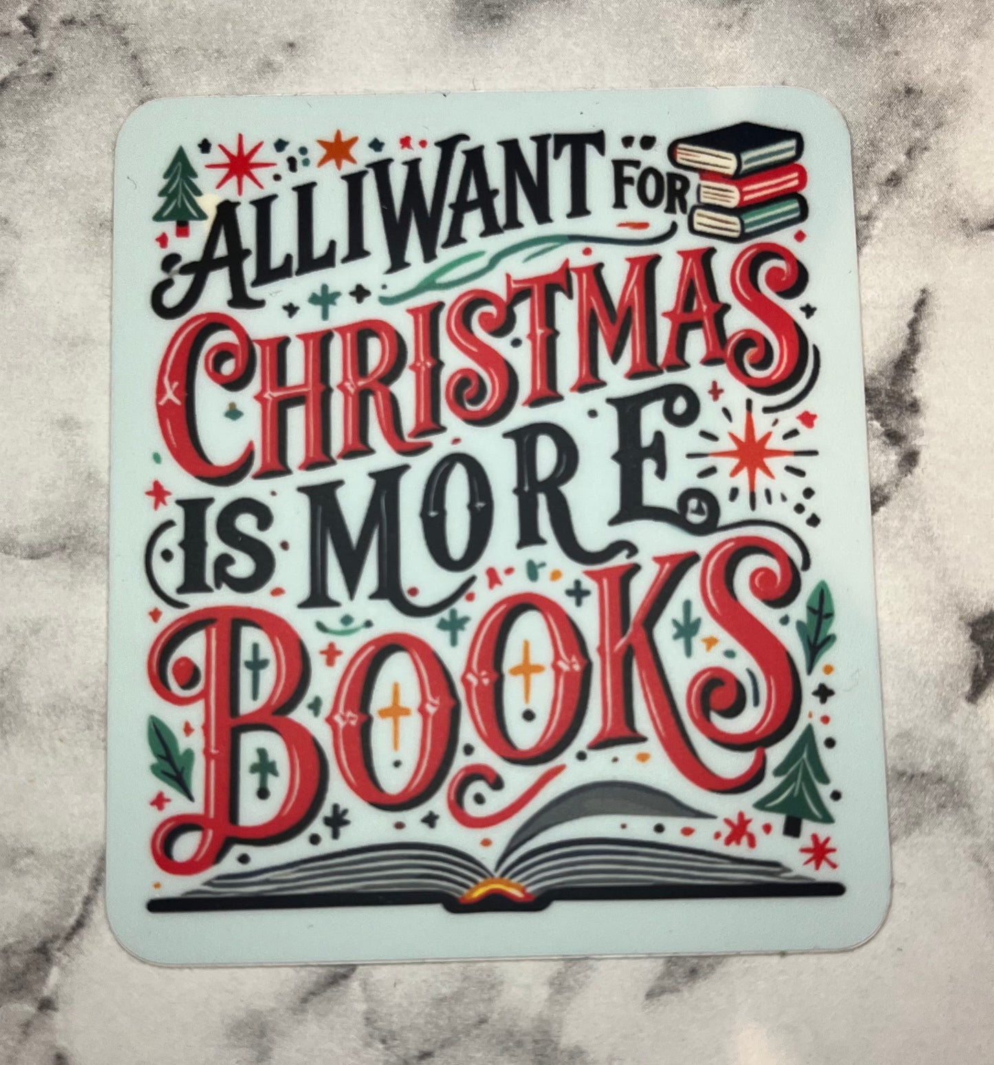 All I want is More Books Christmas Sticker
