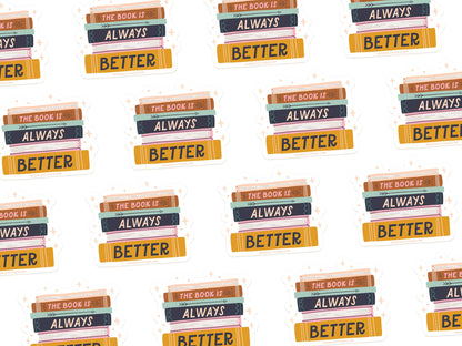 The Book Is Always Better Sticker