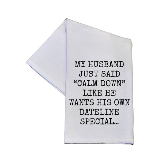 Wants His Own Dateline Special Tea Towel
