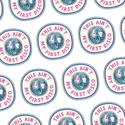 This Ain’t My First Disco Glitter Sticker