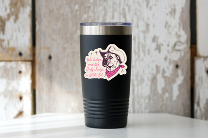 We Listen and We Only Judge a Little Bit Sticker