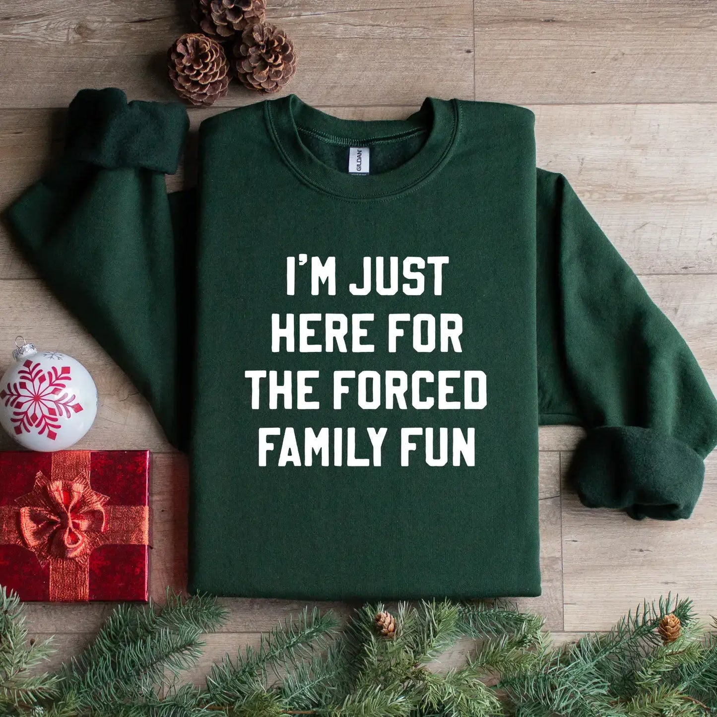 Just Here For The Forced Family Fun Sweatshirt