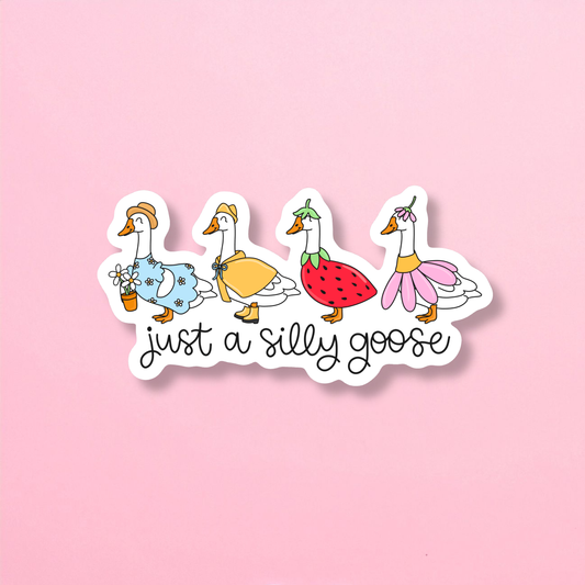 Just A Silly Goose Water Resistant Sticker