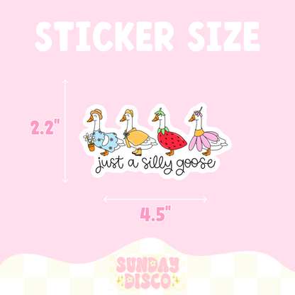 Just A Silly Goose Water Resistant Sticker