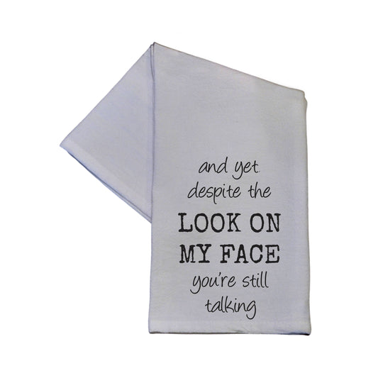 And Yet Despite The Look On My Face White Flower Sac Towels