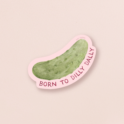 Born To Dilly Dally Sticker