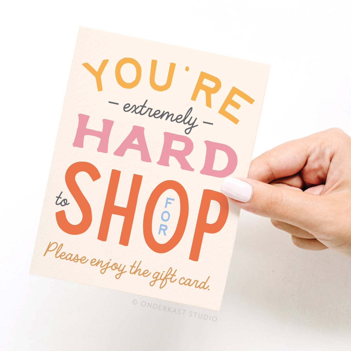 You're Hard to Shop For Greeting Card