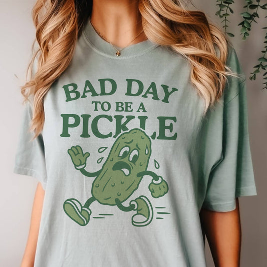 Bad Day to be a Pickle Tee