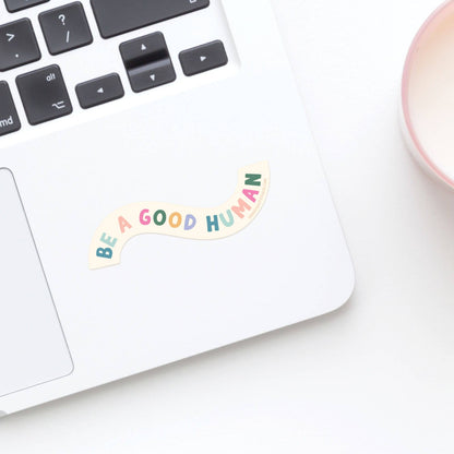 Be A Good Human Sticker