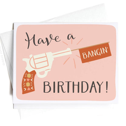 Have a Bangin’ Birthday! Greeting Card