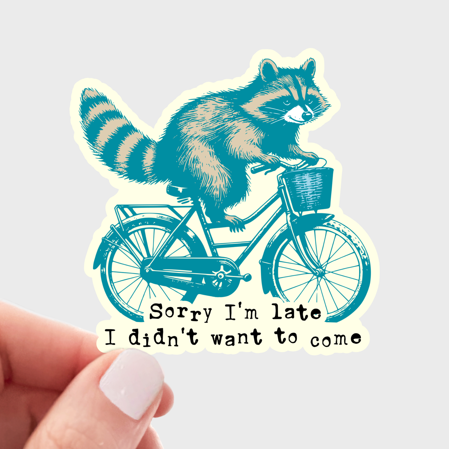 Sorry I'm Late I Didn't Want To Come