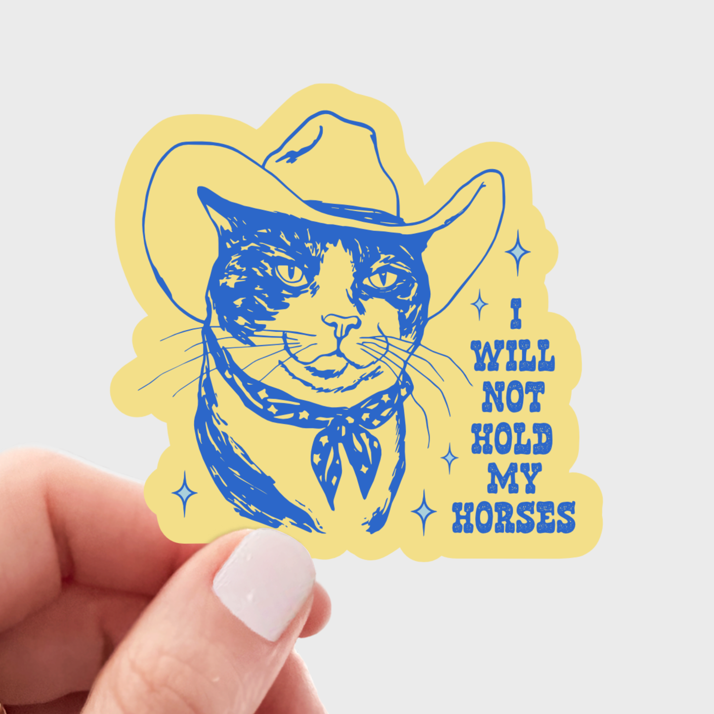 I Will Not Hold My Horses Sticker