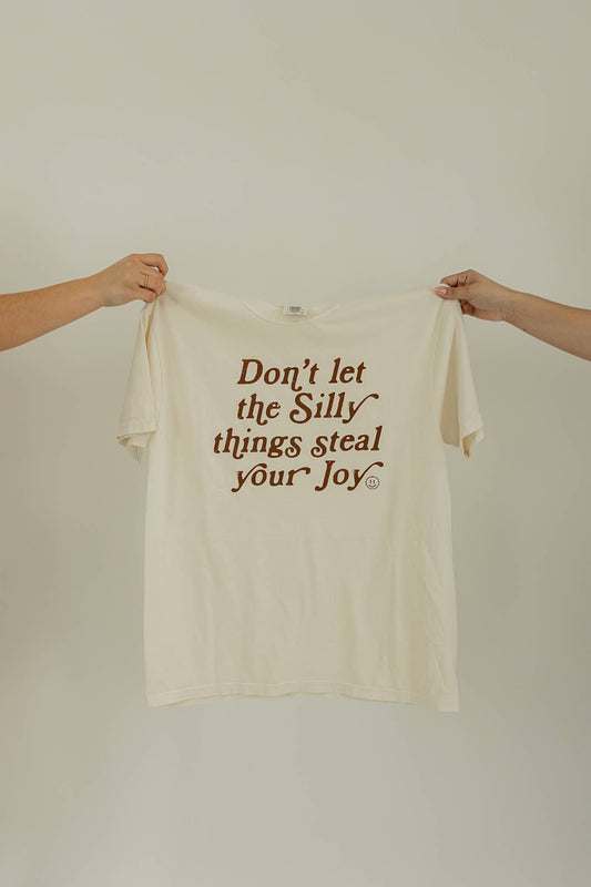 Don't Let The Silly Things Tee