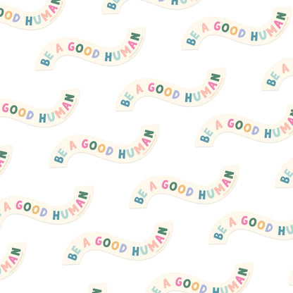Be A Good Human Sticker
